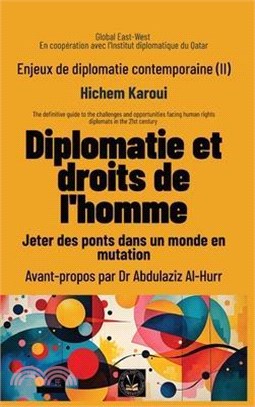 Enjeux de diplomatie contemporaine (II): Jeter des ponts dans un monde en mutation