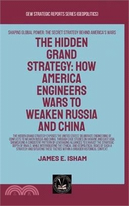 The Hidden Grand Strategy: How America Engineers Wars To Weaken Russia And China