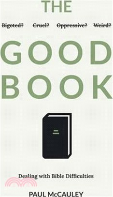 The Good Book: Dealing with Bible Difficulties