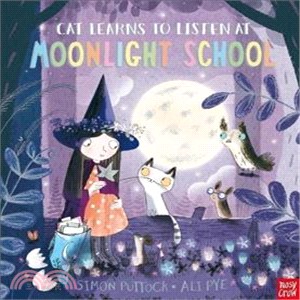 Cat Learns to Listen at Moonlight School (Moonlight School 3)(精裝本)
