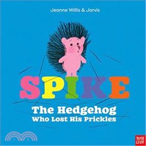 Spike  : the hedgehog who lost his prickles