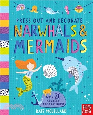 Press Out & Decorate: Narwhals, Mermaids & Other Seaside Stuff | 拾書所