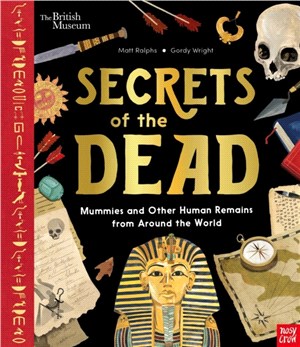 British Museum: Secrets of the Dead：Mummies and Other Human Remains from Around the World