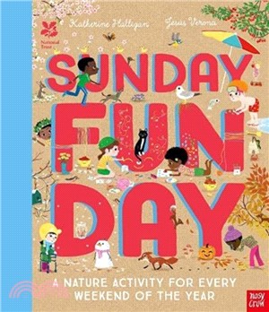 National Trust: Sunday Funday: A Nature Activity for Every Weekend of the Year