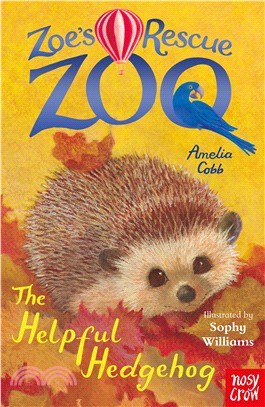 Zoe's Rescue Zoo: The Helpful Hedgehog