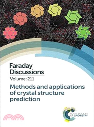 Methods and Applications of Crystal Structure Prediction ― Faraday Discussion 211