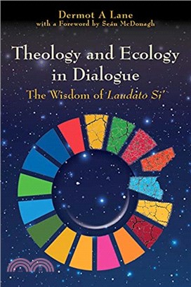 Theology and Ecology：The Wisdom of Laudato Si'