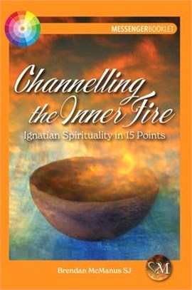 Channelling the Inner Fire: Ignatian Spirituality in 15 Points