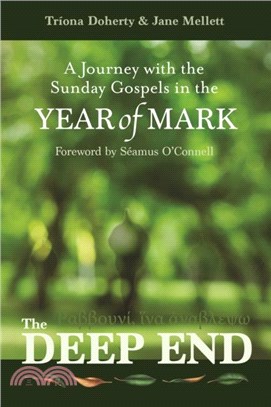 The Deep End：A Journey with the Sunday Gospels in the Year of Mark