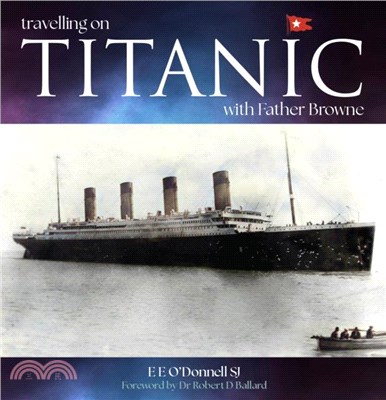 Travelling on Titanic：with Father Browne