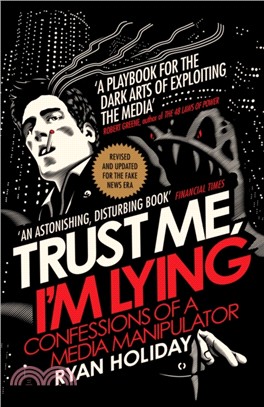 Trust Me I'm Lying：Confessions of a Media Manipulator