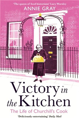 Victory in the Kitchen：The Life of Churchill's Cook