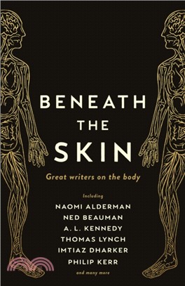 Beneath the Skin：Love Letters to the Body by Great Writers