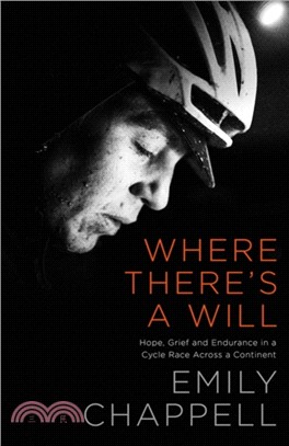 Where There's A Will：Hope, Grief and Endurance in a Cycle Race Across a Continent