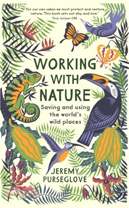 Working with Nature：Saving and Using the World's Wild Places