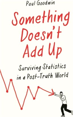 Something Doesn't Add Up：Surviving Statistics in a Number-Mad World