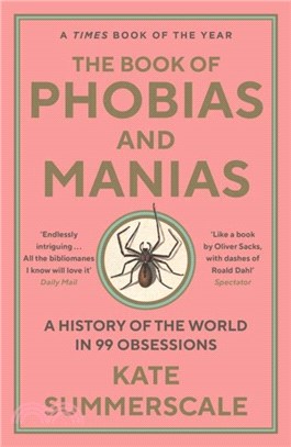 The Book of Phobias and Manias：A History of the World in 99 Obsessions