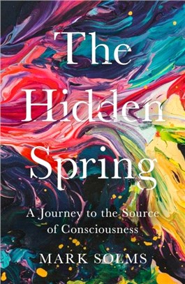 The Hidden Spring：A Journey to the Source of Consciousness