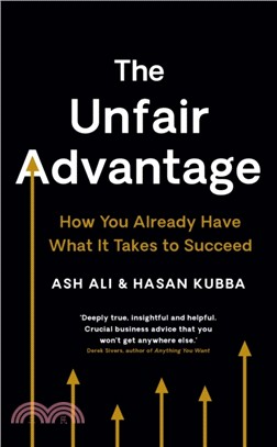 The Unfair Advantage：How You Already Have What It Takes to Succeed