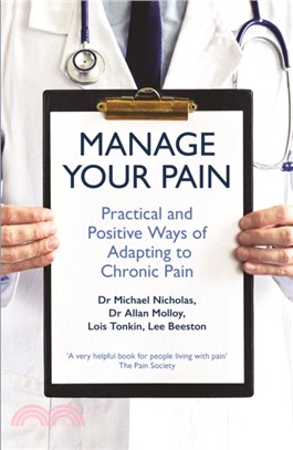 Manage Your Pain：Practical and Positive Ways of Adapting to Chronic Pain