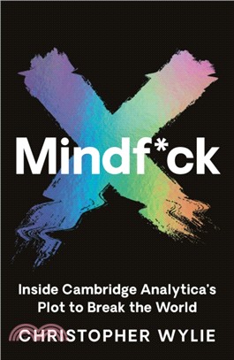 Mindf*ck：Inside Cambridge Analytica's Plot to Break the World