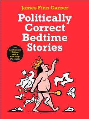 Politically Correct Bedtime Stories：25th Anniversary Edition with a new story: Pinocchio