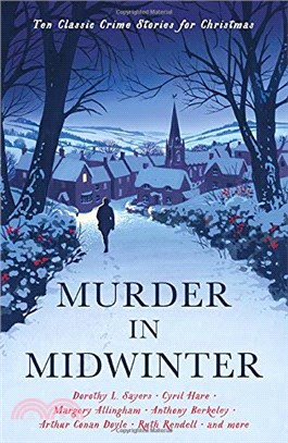 Murder in Midwinter：Ten Classic Crime Stories for Christmas
