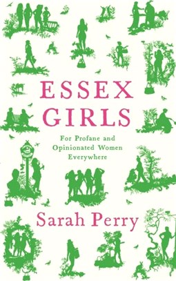 Essex Girls：For Profane and Opinionated Women Everywhere
