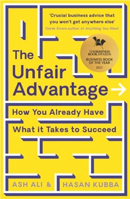 The Unfair Advantage：How You Already Have What It Takes to Succeed