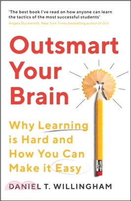 Outsmart Your Brain：Why Learning is Hard and How You Can Make It Easy