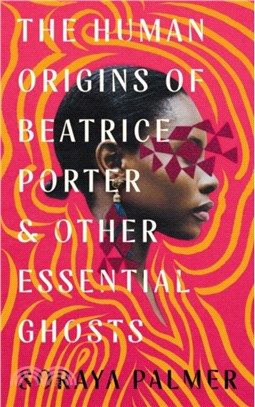 The Human Origins of Beatrice Porter and Other Essential Ghosts