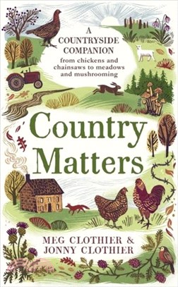 Country Matters：A Countryside Companion: 74 tips, tales and talking points