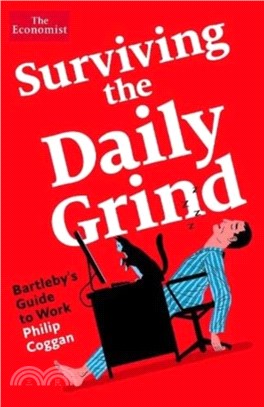 Surviving the Daily Grind：How to get by and get on at work today