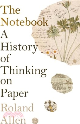 The notebook :a history of thinking on paper /