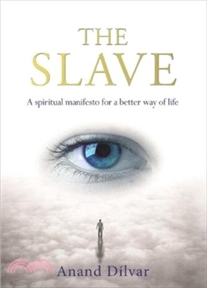 The Slave：A Spiritual Manifesto for a Better Way of Life