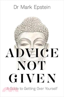 Advice Not Given：A Guide to Getting Over Yourself