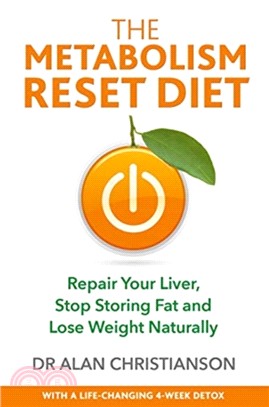 The Metabolism Reset Diet：Repair Your Liver, Stop Storing Fat and Lose Weight Naturally