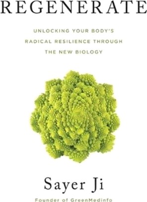 Regenerate：Unlocking Your Body's Radical Resilience through the New Biology