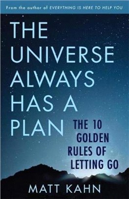 The Universe Always Has a Plan：The 10 Golden Rules of Letting Go