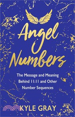 Angel Numbers ― The Messages and Meaning Behind 11:11 and Other Number Sequences