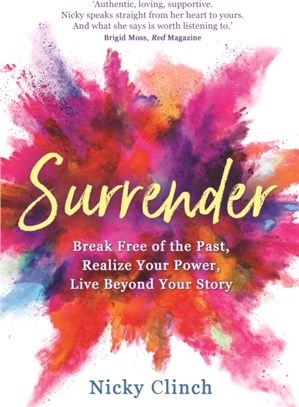 Surrender：Break Free of the Past, Realize Your Power, Live Beyond Your Story