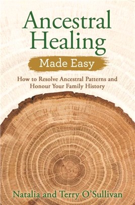 Ancestral Healing Made Easy：How to Resolve Ancestral Patterns and Honour Your Family History