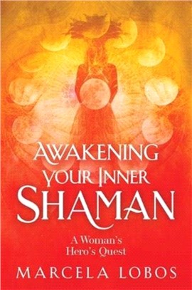 Awakening Your Inner Shaman：A Woman's Journey of Self-Discovery through the Medicine Wheel