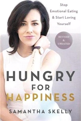 Hungry for Happiness, Revised and Updated：Stop Emotional Eating & Start Loving Yourself