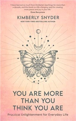 You Are More Than You Think You Are：Practical Enlightenment for Everyday Life