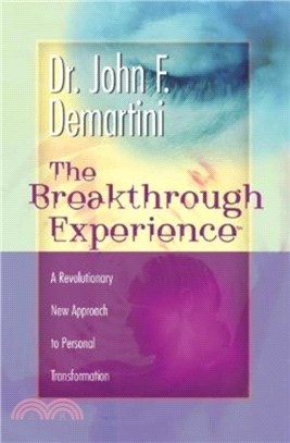 The Breakthrough Experience：A Revolutionary New Approach to Personal Transformation