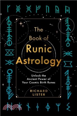 The Book of Runic Astrology：Unlock the Ancient Power of Your Cosmic Birth Runes