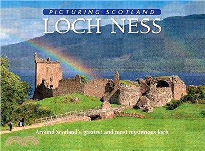 Loch Ness: Picturing Scotland：Around Scotland's greatest and most mysterious loch