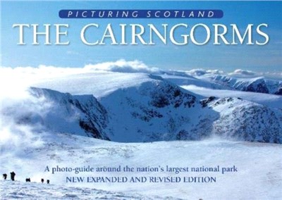 Cairngorms: Picturing Scotland：A photo-guide around the nation's largest national park