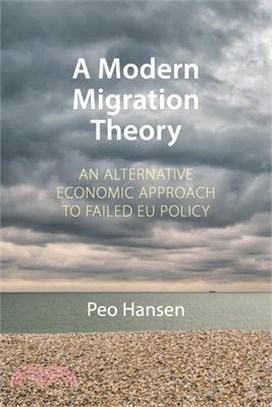 A Modern Migration Theory: An Alternative Economic Approach to Failed Eu Policy